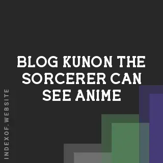 Kunon the Sorcerer Can See: Episode 8 Release Date, New Cast, and 2026 Streaming Guide | Logo - Indexof